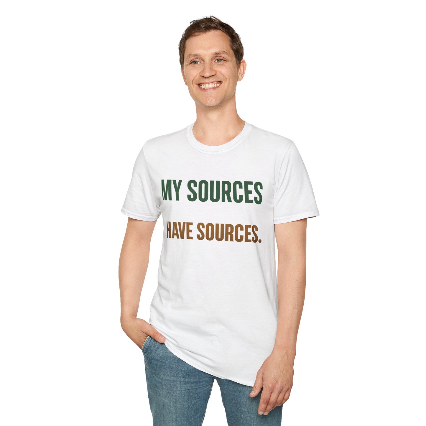 My Sources Have Sources T-Shirt | Funny Quote Shirt, Journalist Media Unisex Tee