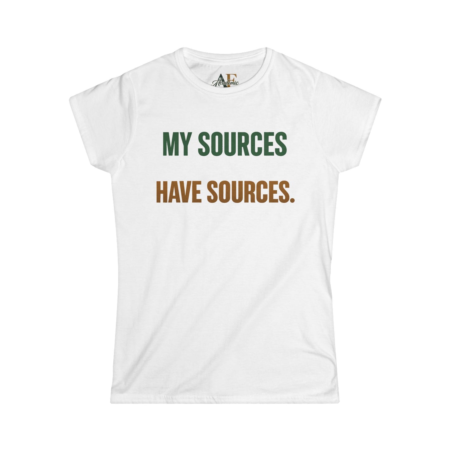 My Sources Have Sources Women's Softstyle Tee