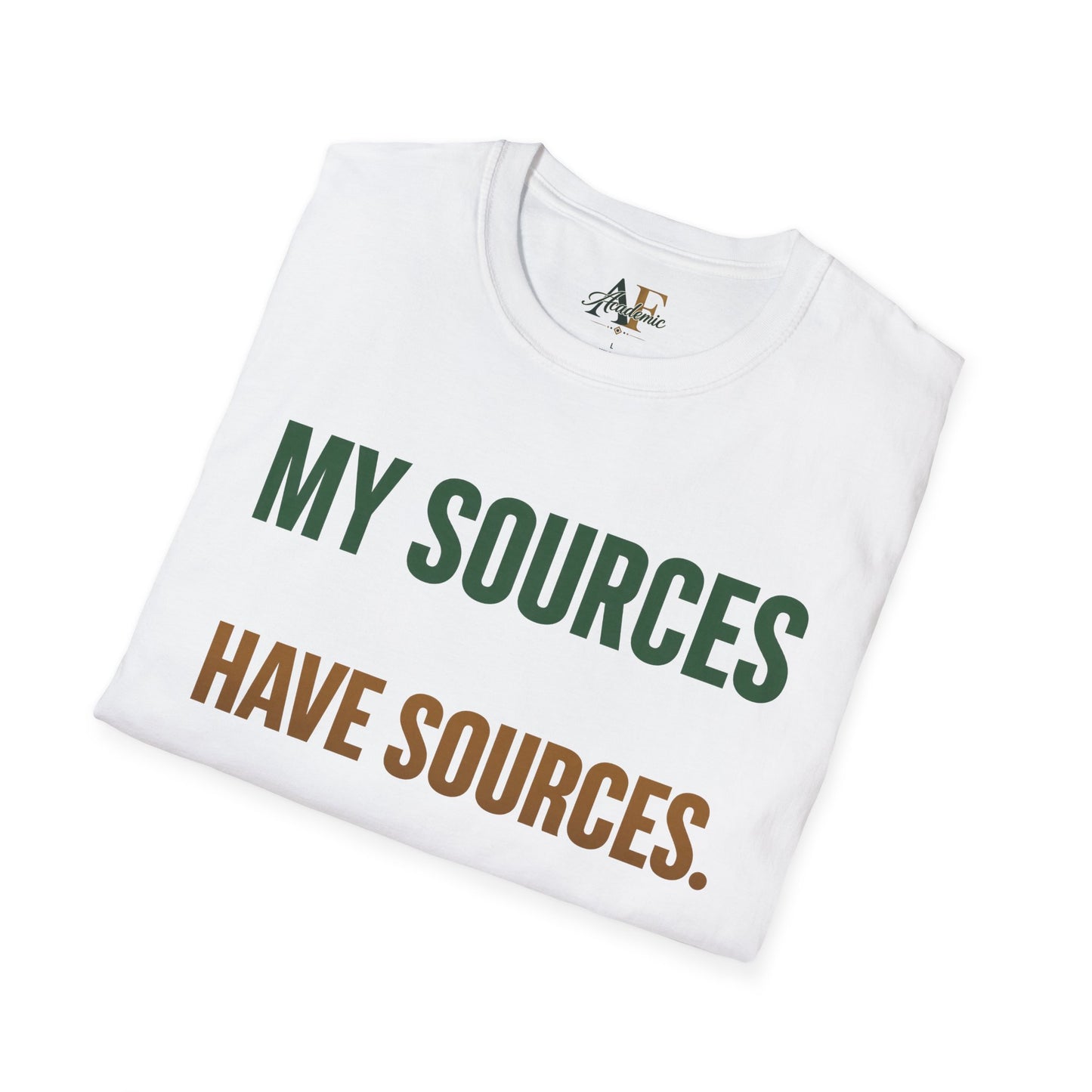 My Sources Have Sources T-Shirt | Funny Quote Shirt, Journalist Media Unisex Tee